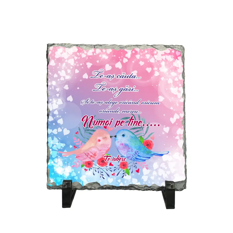 Te-as cauta te-as gasi si te-as alege oricand... , piatra ardezie personalizata, cu mesaj model, pa079